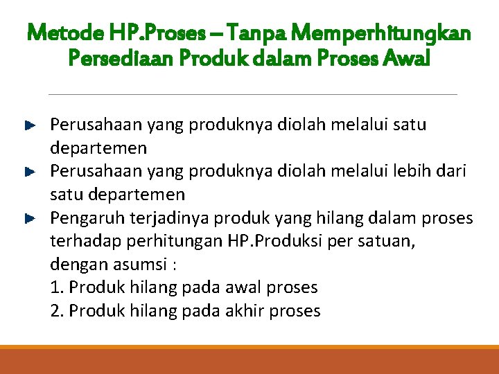 Metode HP. Proses – Tanpa Memperhitungkan Persediaan Produk dalam Proses Awal Perusahaan yang produknya