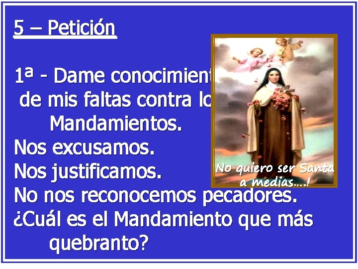 5 – Petición 1ª - Dame conocimiento de mis faltas contra los Mandamientos. Nos