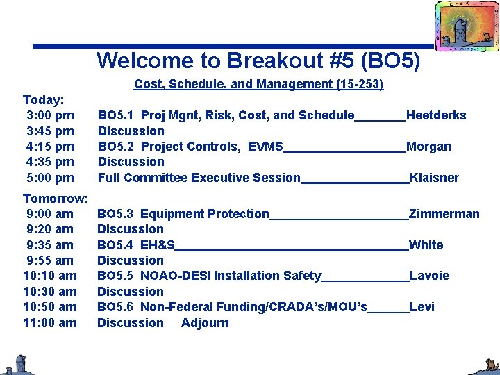 Welcome to Breakout #5 (BO 5) Cost, Schedule, and Management (15 -253) Today: 3: