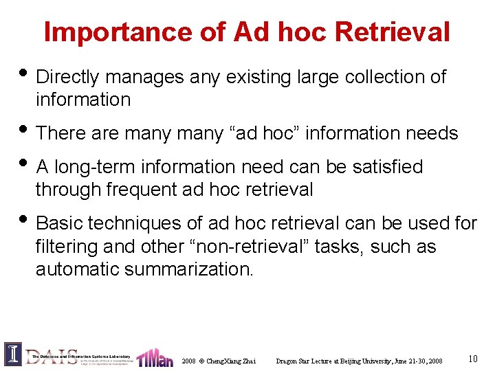 Importance of Ad hoc Retrieval • Directly manages any existing large collection of information