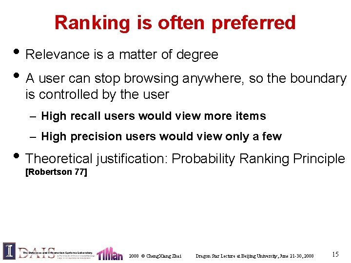 Ranking is often preferred • Relevance is a matter of degree • A user