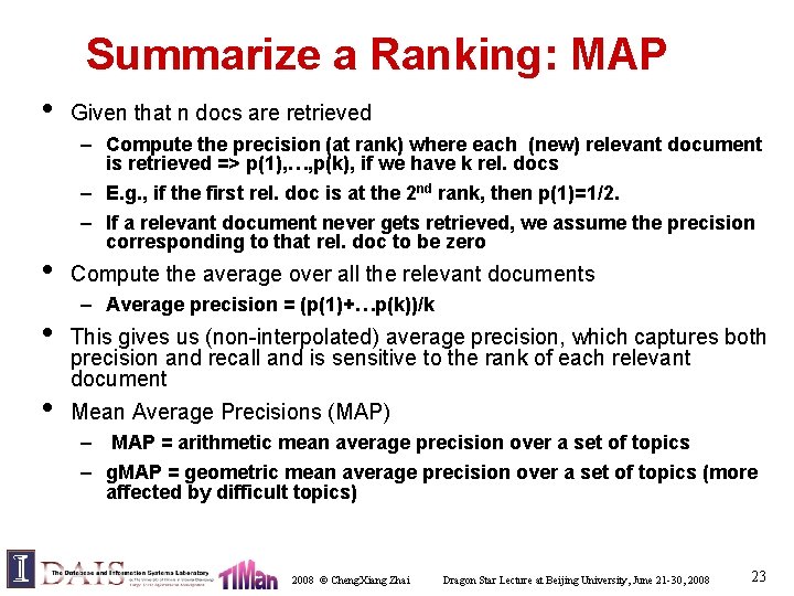 Summarize a Ranking: MAP • • Given that n docs are retrieved – Compute