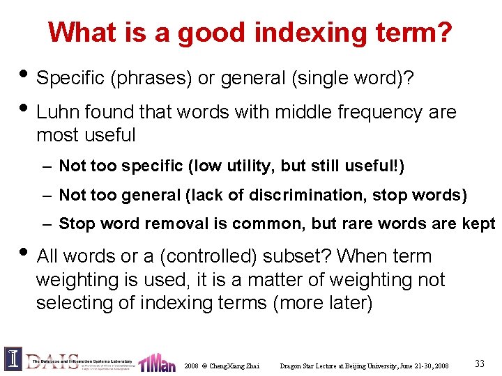 What is a good indexing term? • Specific (phrases) or general (single word)? •