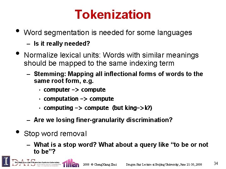 Tokenization • • Word segmentation is needed for some languages – Is it really