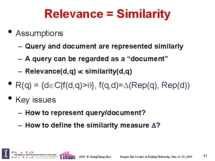 Relevance = Similarity • Assumptions – Query and document are represented similarly – A