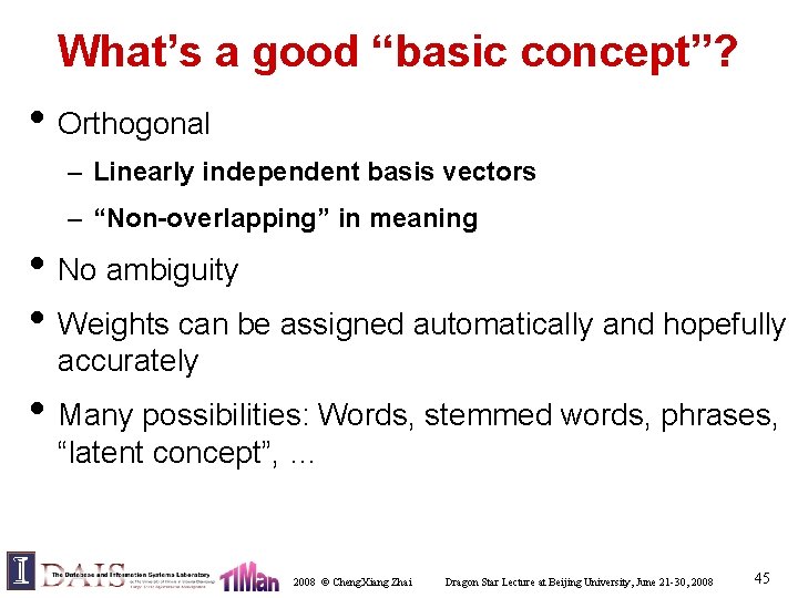 What’s a good “basic concept”? • Orthogonal – Linearly independent basis vectors – “Non-overlapping”