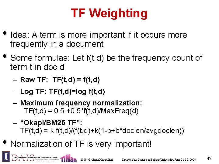 TF Weighting • Idea: A term is more important if it occurs more frequently