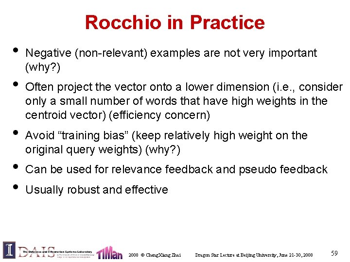 Rocchio in Practice • • • Negative (non-relevant) examples are not very important (why?