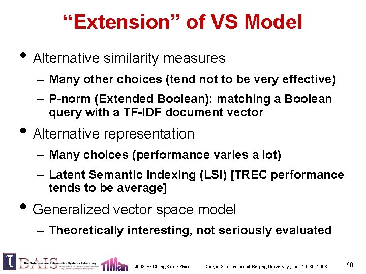 “Extension” of VS Model • Alternative similarity measures – Many other choices (tend not