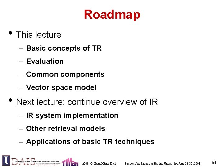 Roadmap • This lecture – Basic concepts of TR – Evaluation – Common components