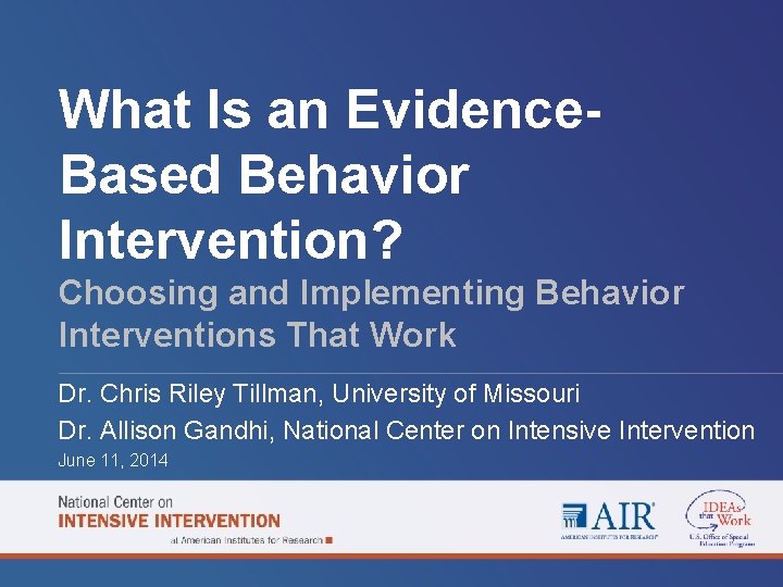 What Is an Evidence. Based Behavior Intervention? Choosing and Implementing Behavior Interventions That Work