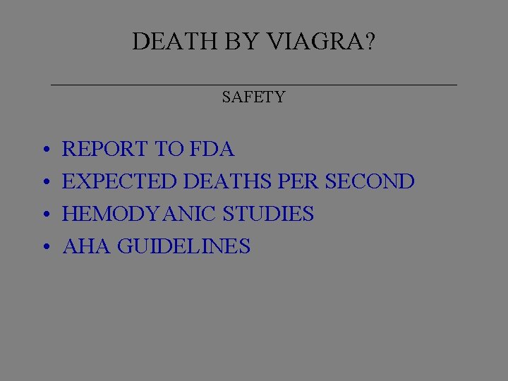 DEATH BY VIAGRA? ________________ SAFETY • • REPORT TO FDA EXPECTED DEATHS PER SECOND