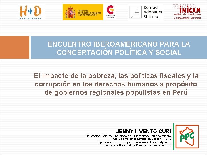 ENCUENTRO IBEROAMERICANO PARA LA CONCERTACIÓN POLÍTICA Y SOCIAL El impacto de la pobreza, las