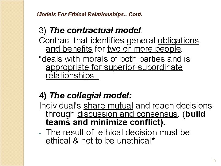 Models For Ethical Relationships. . Cont. 3) The contractual model: Contract that identifies general