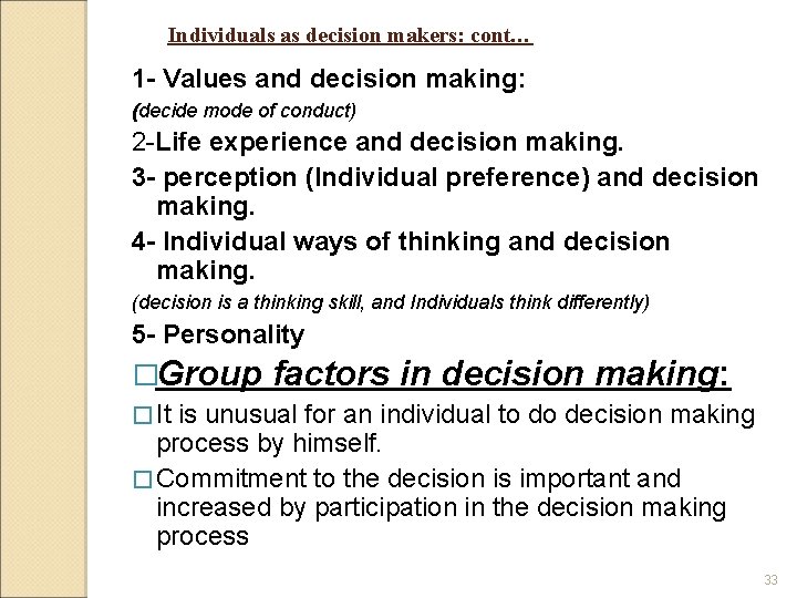 Individuals as decision makers: cont… 1 - Values and decision making: (decide mode of