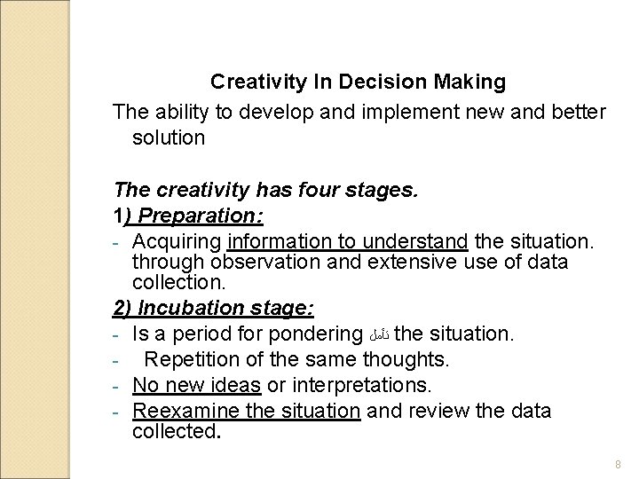 Creativity In Decision Making The ability to develop and implement new and better solution