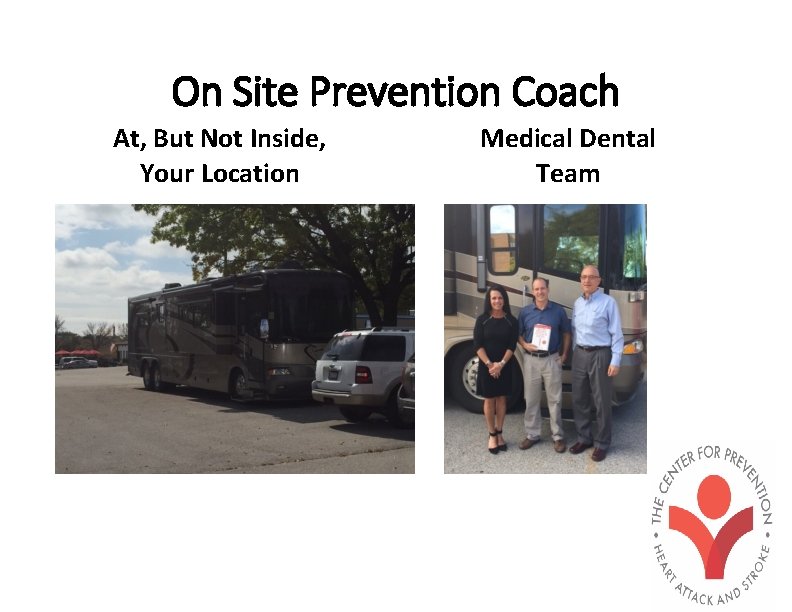 On Site Prevention Coach At, But Not Inside, Your Location Medical Dental Team 