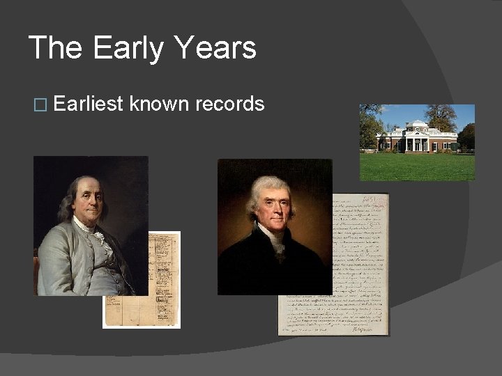 The Early Years � Earliest known records 