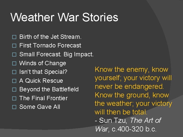 Weather War Stories � � � � � Birth of the Jet Stream. First