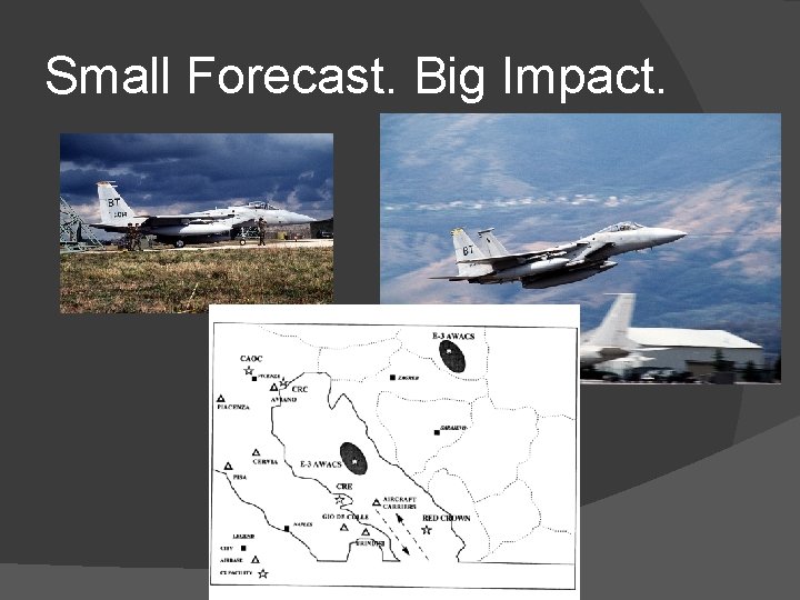 Small Forecast. Big Impact. 