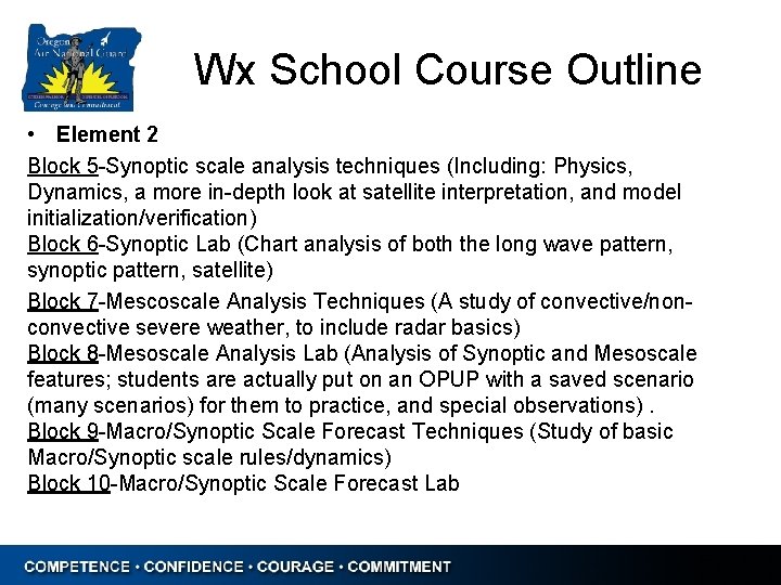 Wx School Course Outline • Element 2 Block 5 -Synoptic scale analysis techniques (Including: