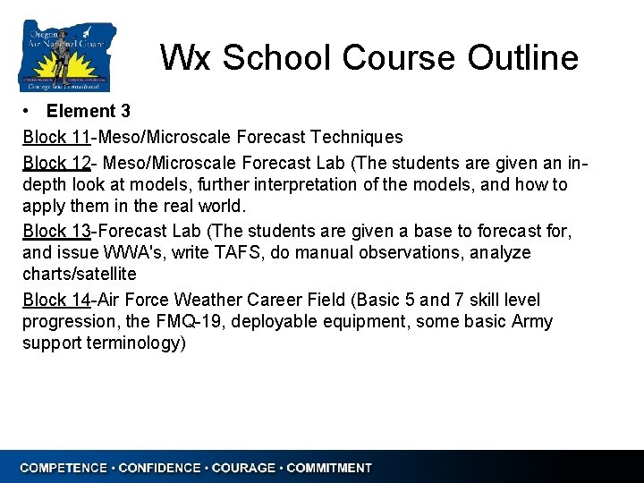 Wx School Course Outline • Element 3 Block 11 -Meso/Microscale Forecast Techniques Block 12
