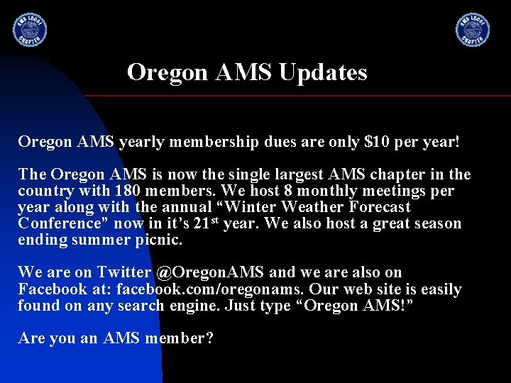  Oregon AMS Updates Oregon AMS yearly membership dues are only $10 per year!