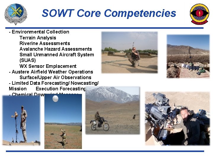 SOWT Core Competencies - Environmental Collection Terrain Analysis Riverine Assessments Avalanche Hazard Assessments Small
