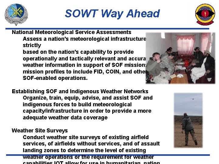 SOWT Way Ahead National Meteorological Service Assessments Assess a nation's meteorological infrastructure strictly based