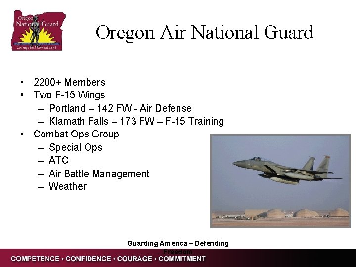 Oregon Air National Guard • 2200+ Members • Two F-15 Wings – Portland –