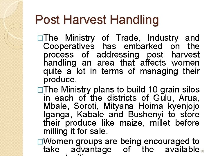 Post Harvest Handling �The Ministry of Trade, Industry and Cooperatives has embarked on the