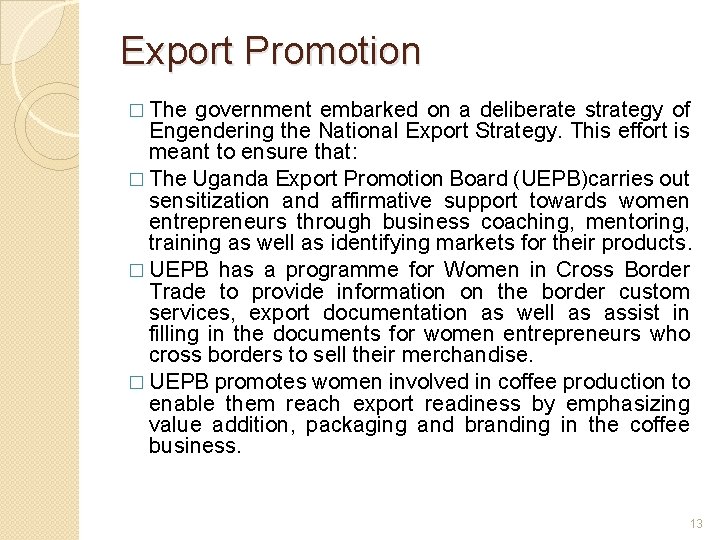 Export Promotion � The government embarked on a deliberate strategy of Engendering the National