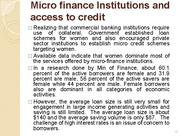 Micro finance Institutions and access to credit � Realizing that commercial banking institutions require