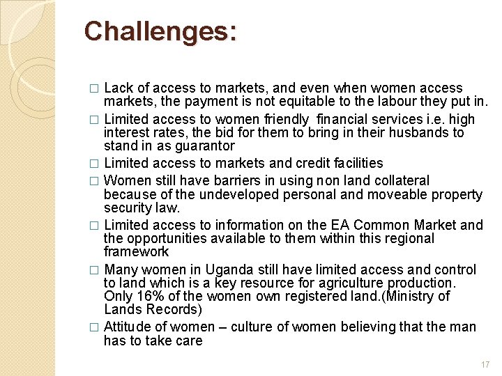 Challenges: Lack of access to markets, and even when women access markets, the payment