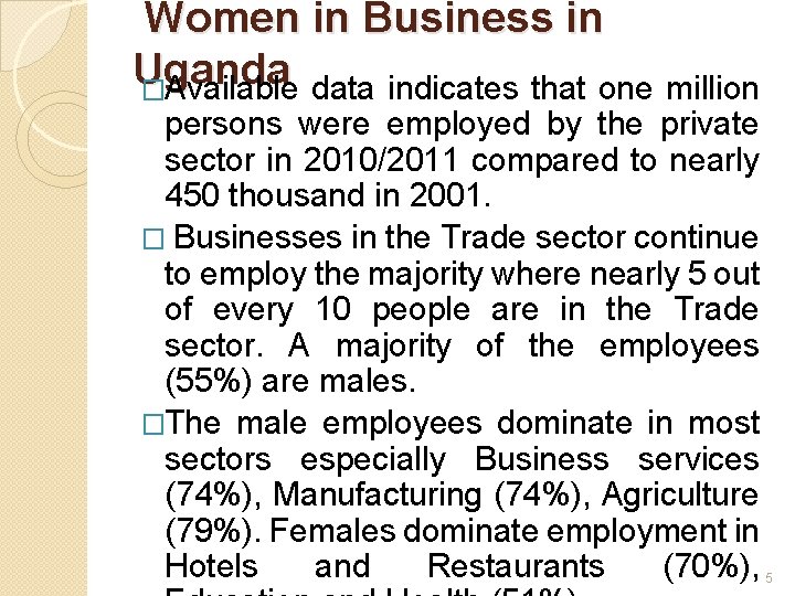 Women in Business in Uganda �Available data indicates that one million persons were employed