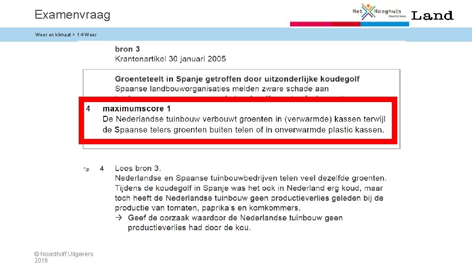 Examenvraag Weer en klimaat > 1. 4 Weer © Noordhoff Uitgevers 2019 