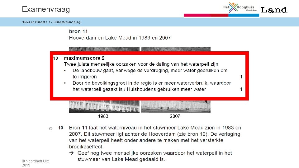 Examenvraag Weer en klimaat > 1. 7 Klimaatverandering © Noordhoff Uitgevers 2019 