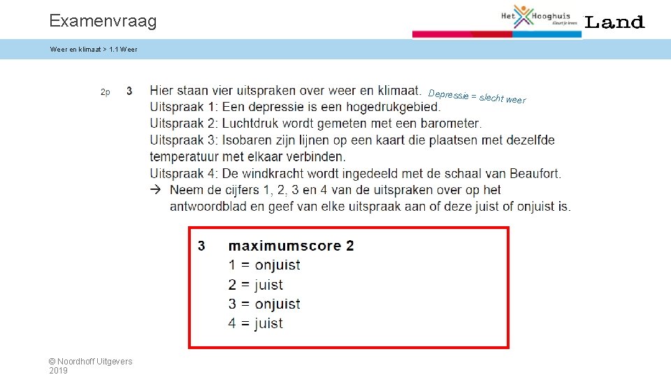 Examenvraag Weer en klimaat > 1. 1 Weer Depressie = sle cht weer ©