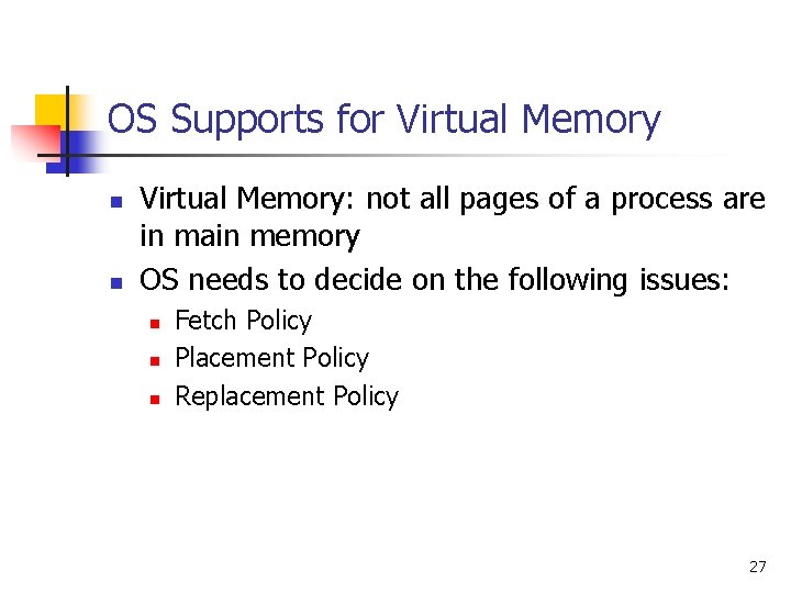 OS Supports for Virtual Memory n n Virtual Memory: not all pages of a