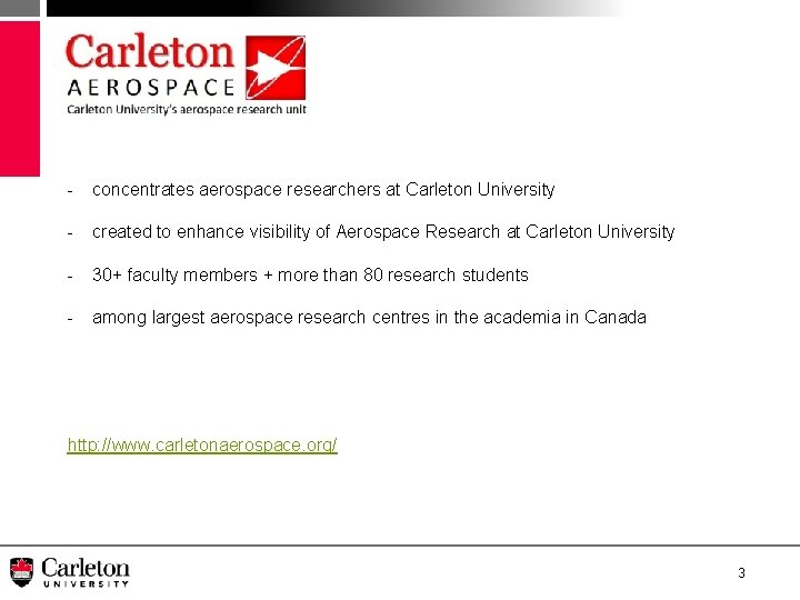 - concentrates aerospace researchers at Carleton University - created to enhance visibility of Aerospace