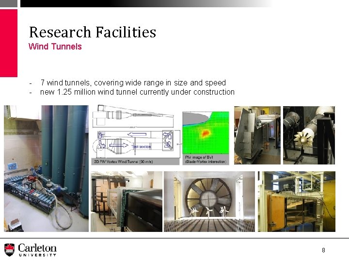 Research Facilities Wind Tunnels - 7 wind tunnels, covering wide range in size and