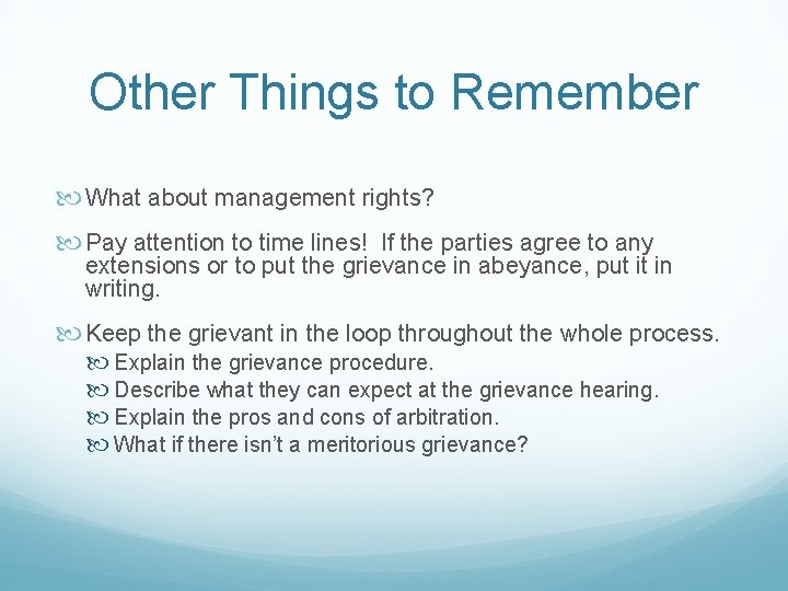 Other Things to Remember What about management rights? Pay attention to time lines! If