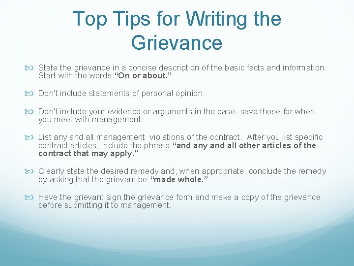 Top Tips for Writing the Grievance State the grievance in a concise description of