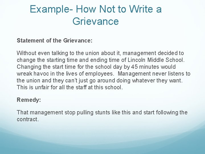 Example- How Not to Write a Grievance Statement of the Grievance: Without even talking