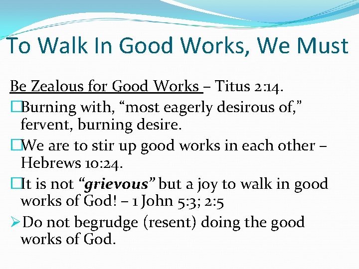 To Walk In Good Works, We Must Be Zealous for Good Works – Titus
