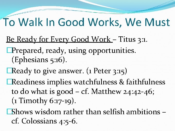 To Walk In Good Works, We Must Be Ready for Every Good Work –