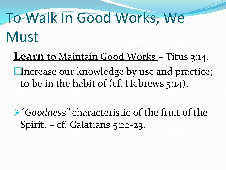 To Walk In Good Works, We Must Learn to Maintain Good Works – Titus