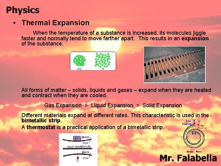 • Thermal Expansion When the temperature of a substance is increased, its molecules • Thermal Expansion When the temperature of a substance is increased, its molecules