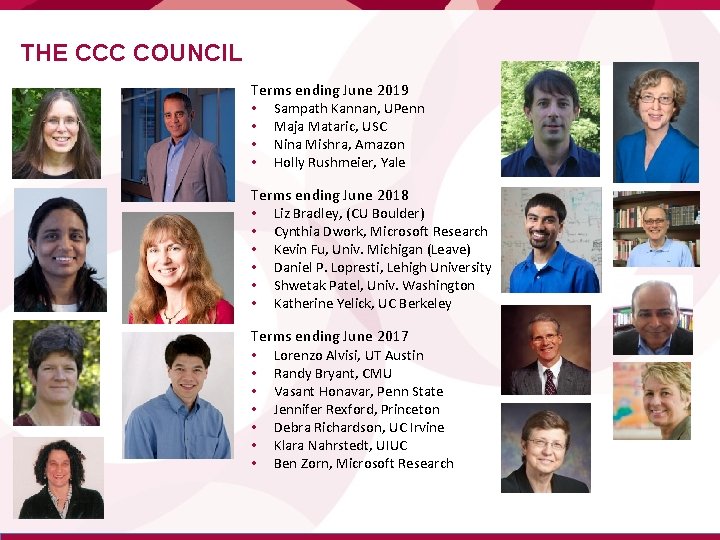 THE CCC COUNCIL Terms ending June 2019 • Sampath Kannan, UPenn • Maja Mataric,