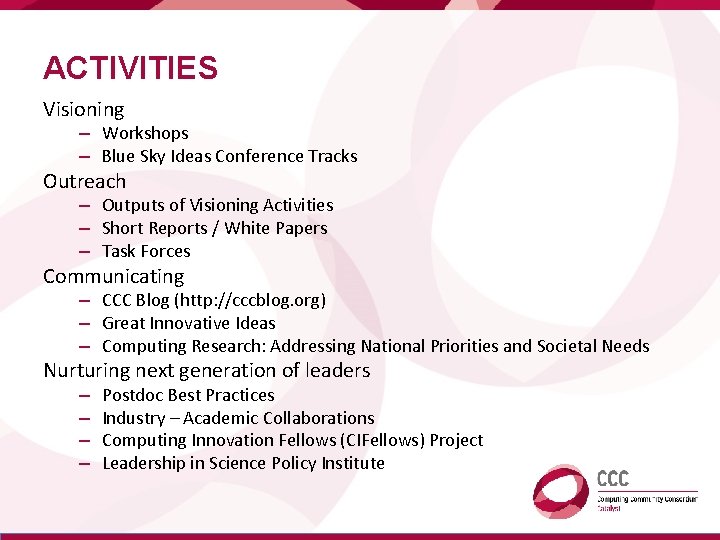 ACTIVITIES Visioning – Workshops – Blue Sky Ideas Conference Tracks Outreach – Outputs of